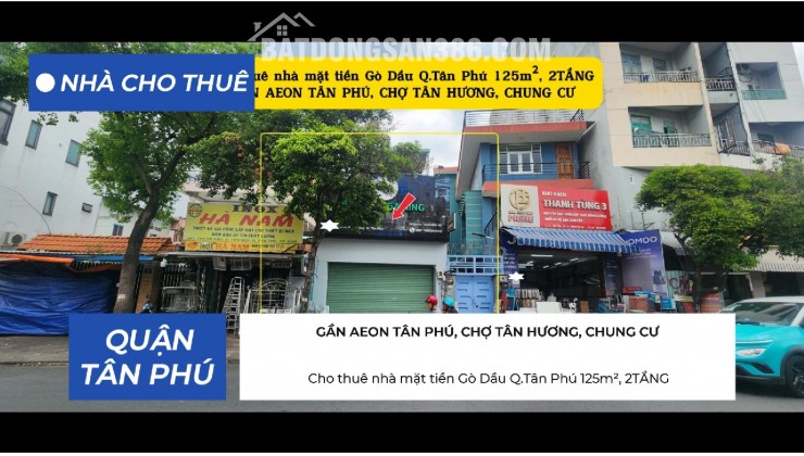 Cho thuê nhà mặt tiền Gò Dầu Q.Tân Phú 125m², 2TẦNG - GẦN AEON, CHỢ TÂN HƯƠNG